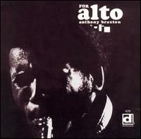 Cover of 'For Alto' - Anthony Braxton